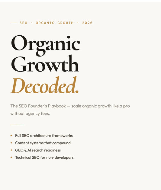 ORGANIC GROWTH DECODED: The SEO Founder’s Playbook — Scale Organic Growth Like a Pro